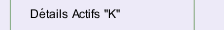 D&eacute;tails Actifs "K"